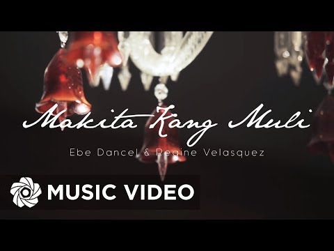 Makita Kang Muli - Ebe Dancel & Regine Velasquez (Music Video)