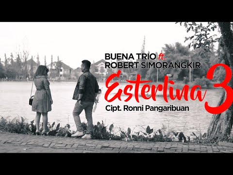 MP3 -(BUENA TRIO FEAT ROBERT SIMORANGKIR)- ESTERLINA 3 cipt.Ronni Pangaribuan ((AUDIO & LIRIK))
