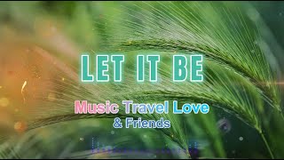 Download lagu Let It Be - Music Travel Love & Friends (Lyrics Video) mp3 Download lagu Let It Be - Music Travel Love & Friends (Lyrics Video) mp3