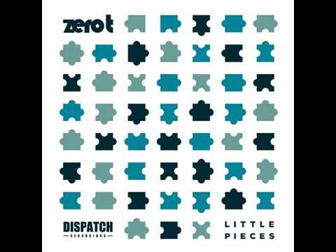Zero T - Little Pieces (feat. Steo)