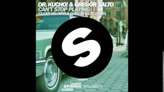 Dr  Kucho!, Gregor Salto - Can't Stop Playing (Oliver Heldens & Gregor Salto Remix)