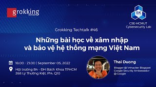 Grokking Techtalk 46: Lessons from years hacking and defending Vietnamese banks