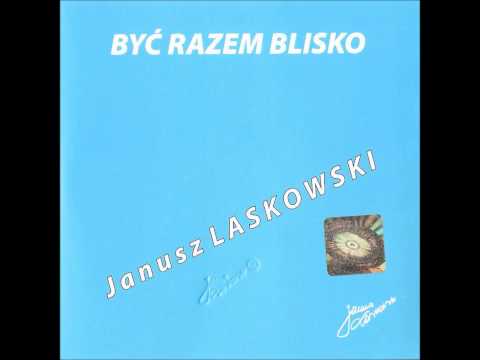 156 - BYĆ RAZEM BLISKO - 2011r. [ OFFICIAL Audio -2013 r.] Autor- Janusz Laskowski