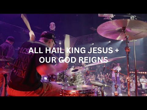 ALL HAIL KING JESUS + OUR GOD REIGNS (SPONTANEOUS) (DRUM COVER)