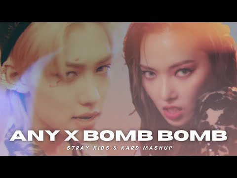 ANY X BOMB BOMB (STRAY KIDS & KARD MASHUP) || ohomix