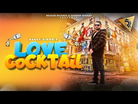 Love Cocktail Harvy Singh I — watch video