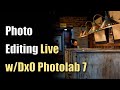 Photo Editing Live with DxO Photolab 7: Send me your photos - Link Below! ep.122