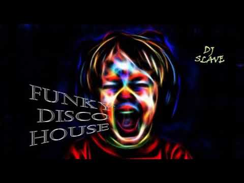 FUNKY DISCO HOUSE 🎧 FUNKY HOUSE AND FUNKY DISCO HOUSE 🎧 SESSION 172 - 2020 🎧 ★ MASTERMIX BY DJ SLAVE