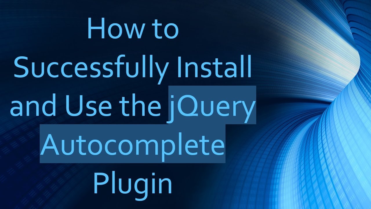How to Successfully Install and Use the jQuery Autocomplete Plugin