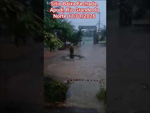 🇧🇷 SÍTIO BAIXA FECHADA , APODI, RIO GRANDE DO NORTE 17/01/2026 #tempestade #chuvas  #nordeste