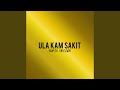 ULA KAM SAKIT