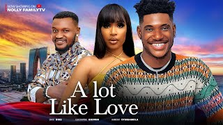 A LOT LIKE LOVE (New Movie) Chidi Dike, Hamidat Oyindamola, Elochukwu 2023 Nollywood Movie