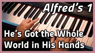 ♪ He's Got the Whole World in His Hands ♪ Piano | Alfred's 1