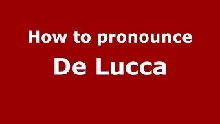How to pronounce De Lucca