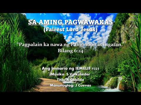 SA AMING PAGWAWAKAS (Fairest Lord Jesus) Accompaniment with lyrics