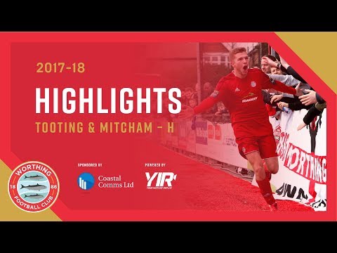 Highlights: Worthing 3-0 Tooting & Mitcham United – 24.3.18