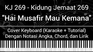 Download lagu KJ 269 - Hai Musafir, Mau Kemana (Not Angka, Chord, Lirik) Cover Keyboard (Karaoke Tutorial) Lagu mp3 Download lagu KJ 269 - Hai Musafir, Mau Kemana (Not Angka, Chord, Lirik) Cover Keyboard (Karaoke Tutorial) Lagu mp3