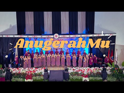 Rehoboth Youth Choir - AnugerahMu (Cipt. Henry M. Sopaheluwakan)