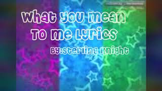 Sterling Knight - What you mean to me (Lyric video) [For someone I love♡]
