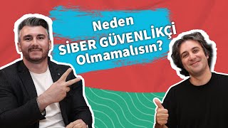 Neden Siber Güvenlik Uzmanı Olmamalısın? | Behçet Yalın Özkara - Burak