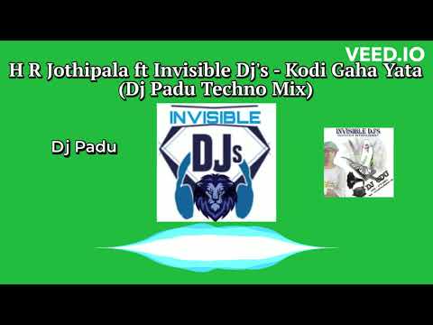 H R Jothipala Ft Invisible Dj's - Kodi gaha yata (Dj Padu)