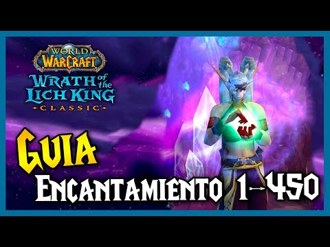 GUÍA subir ENCANTAMIENTO ✨ (1 - 450) || Profesiones || WoW WotLK Classic
