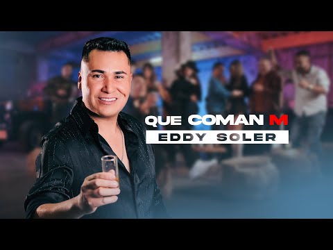 Eddy Soler - Que Coman M (Música Agropecuaria )