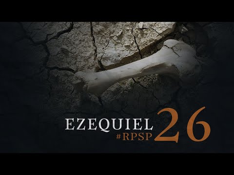Ezequiel 26 - Reavivados Por Su Palabra | #RPSP