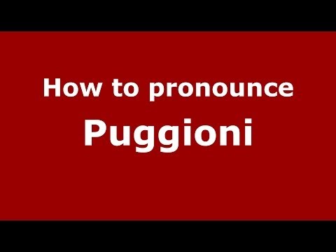 How to pronounce Puggioni (Italian/Italy)  - PronounceNames.com