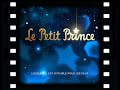 Le Petit Prince - "Suis - moi" + paroles 