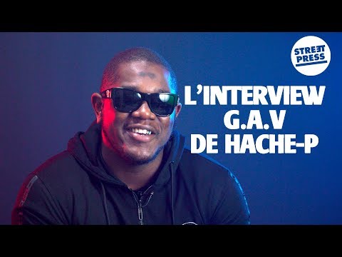 L'interview G.A.V de Hache-P