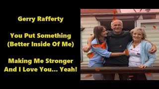 Gerry Rafferty - You Put Something (Better Inside Of Me) shortened 3 minute &#39;repeated&#39; version
