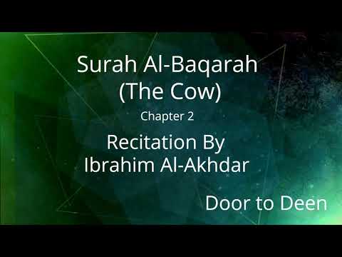 Surah Al-Baqarah (The Cow) Ibrahim Al-Akhdar  Quran Recitation