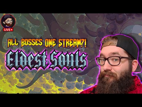 Eldest Souls! All Bosses in One Stream!