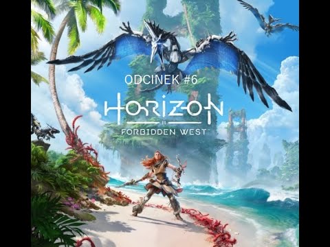 Odcinek #6 Horizon Forbidden West Ps5 Gameplay PL & Walkthrough