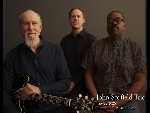 John Scofield Trio/Groton Hill Music Center 2025.11.22.