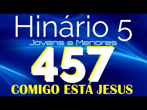 HINO 457 CCB - Comigo Está Jesus - HINÁRIO 5 COM LETRAS