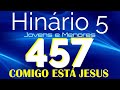 HINO 457 CCB Comigo Está Jesus HINÁRIO 5 COM LETRAS