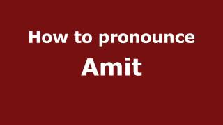 How to pronounce Amit