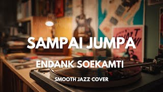 Download lagu Sampai Jumpa - Endank Soekamti | Smooth Jazz Cover by The Vinyl mp3 Download lagu Sampai Jumpa - Endank Soekamti | Smooth Jazz Cover by The Vinyl mp3