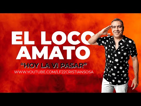 EL LOCO AMATO | Hoy La Vi Pasar #ElLocoAmato #HoyLaViPasar