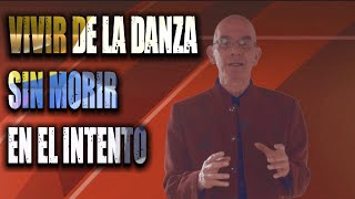 Vivir de la Danza sin morir en el intento