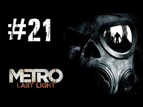 Metro Last Light Gameplay Walkthrough - Part 21 The Chase [PC] (HD)