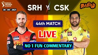 IPL LIVE TAMIL | CSK VS SRH LIVE | Chennai super kings vs sunrisers hyderabad live score tamil