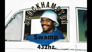 Brockhampton - Swamp (432hz)