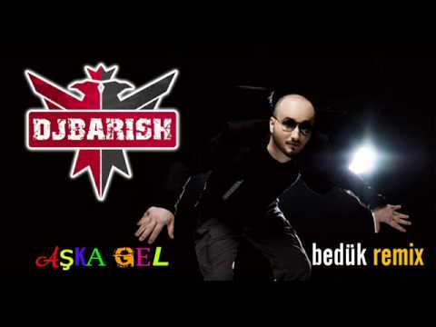 DJBARISH | BEDÜK - Gel Aşka (Special Remix 2010)