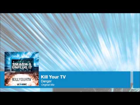 Kill your TV - Danger (Original Mix) [LK2 Music]