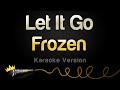 Frozen - Let It Go (Idina Menzel) (Karaoke Version ...