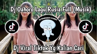 Download lagu DJ OAHORO LAGU RUSIA FULL (MUSIK) | DJ VIRAL TIKTOK YANG KALIAN CARI mp3
