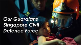 Our Guardians – The Singapore Civil Defence Force